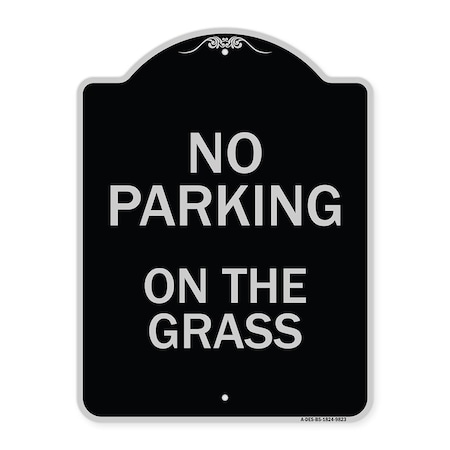 Signmission Designer Series-No Parking On The Grass Black & Silver Heavy-Gauge Aluminum, 24" x 18", BS-1824-9823 A-DES-BS-1824-9823